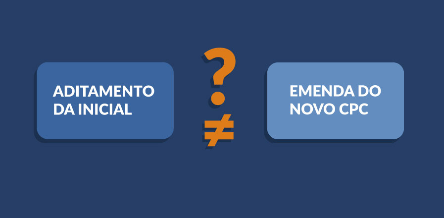 aditamento-da-inicial-e-emenda-do-novo-cpc-qual-e-a-diferenca